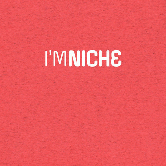 I'm NicheT-shirt- funny tshirt by Niche Goods