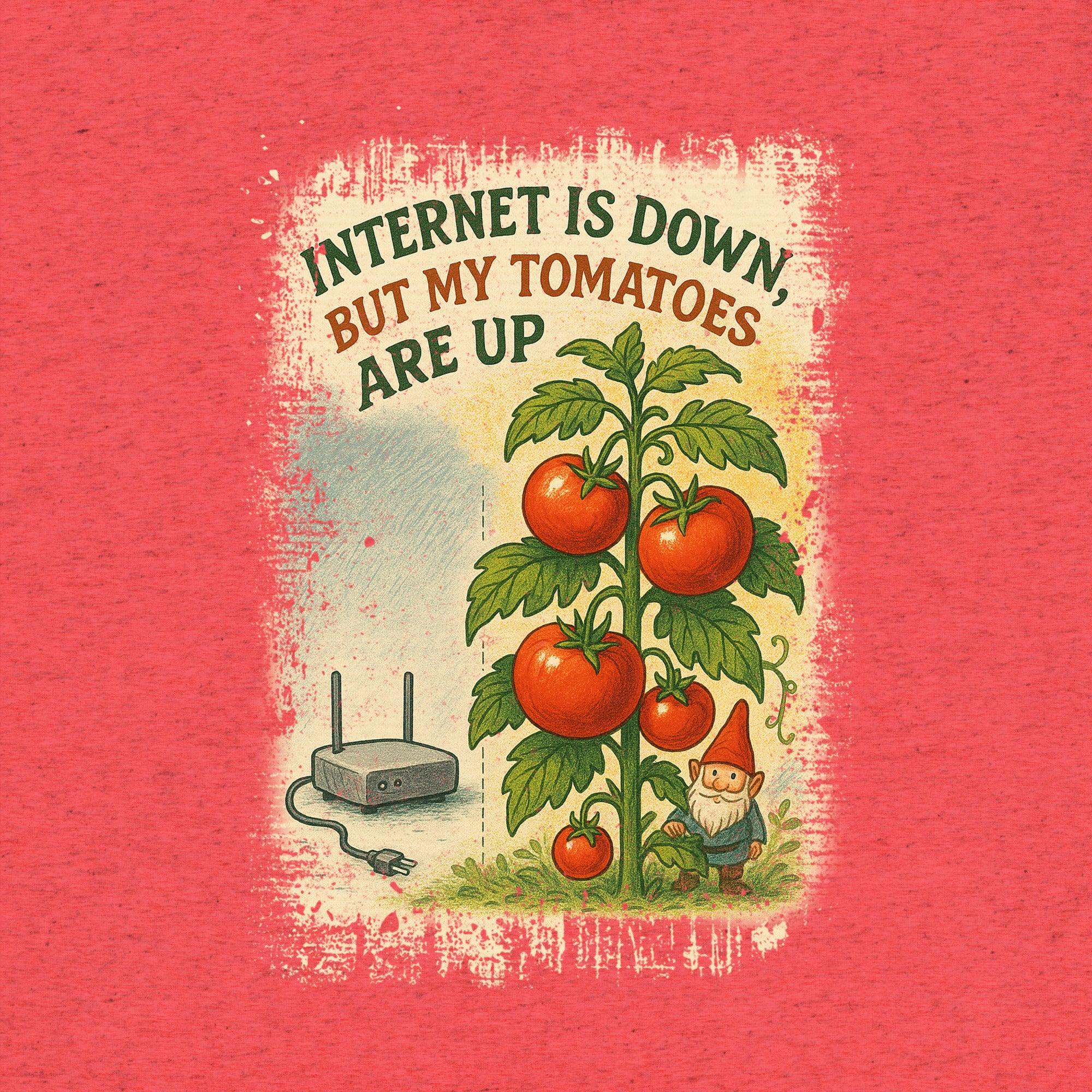 Internet Is Down, But My Tomatoes Are Up T-Shirt- funny tshirt by Niche Goods