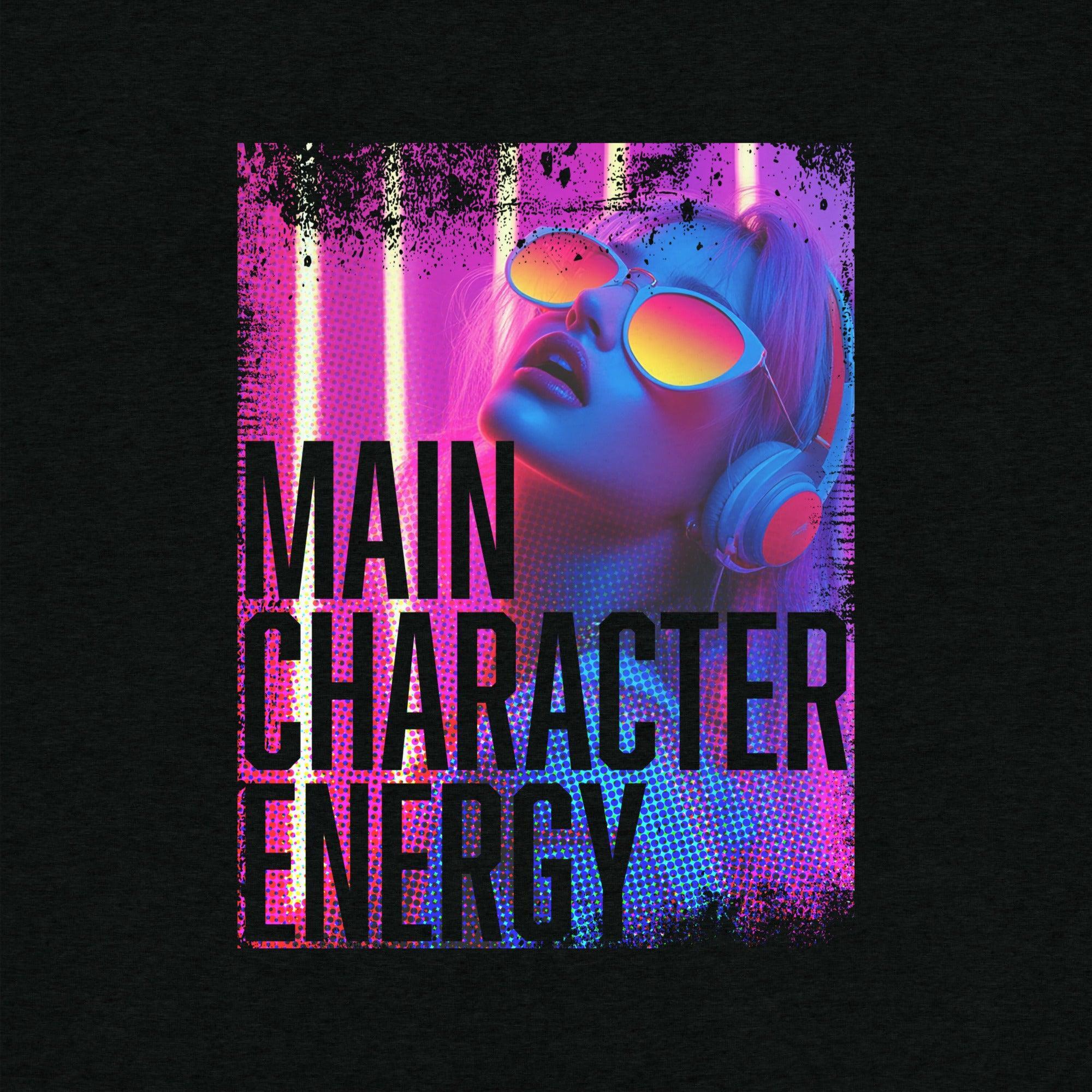 Main Character Energy T-Shirt- funny tshirt by Niche Goods