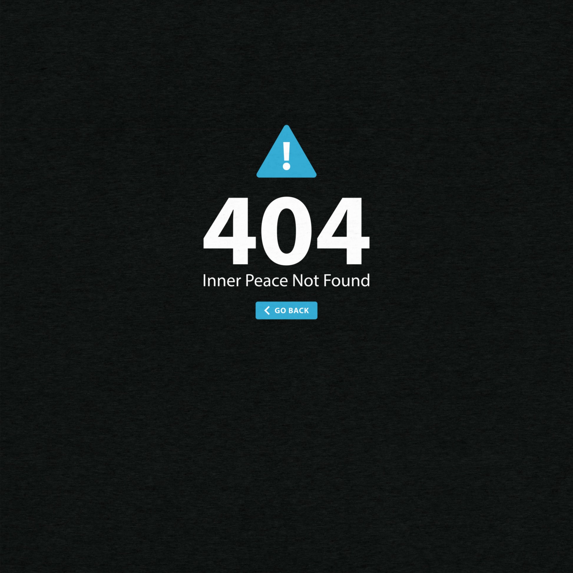404 Inner Peace Not Found T-Shirt- funny tshirt by Niche Goods