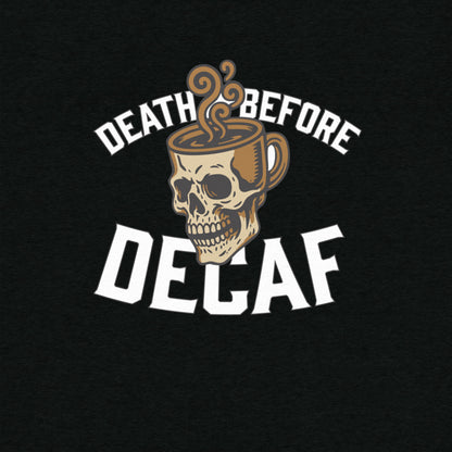 Death Before Decaf T-Shirt- funny tshirt by Niche Goods
