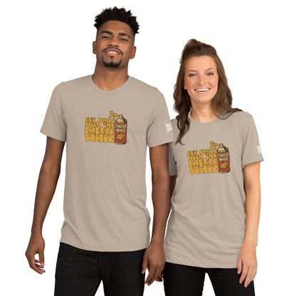 Get Crazy With The Cheese Whiz T-shirt- funny tshirt by Niche Goods