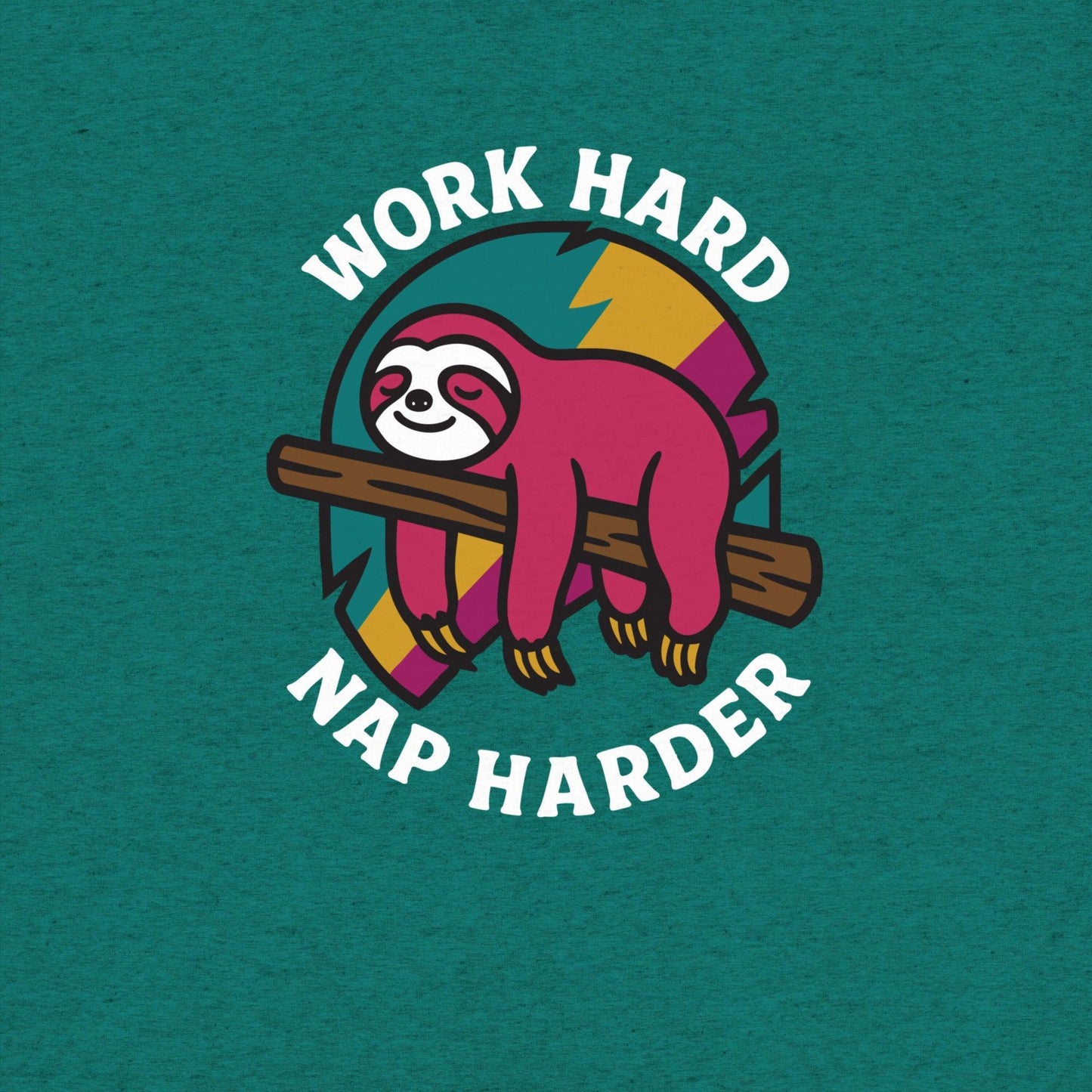 Work Hard, Nap Harder Sloth T-Shirt- funny tshirt by Niche Goods