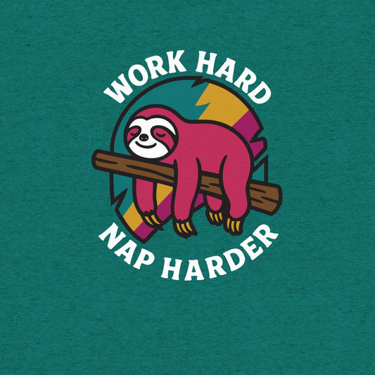 Work Hard, Nap Harder Sloth T-Shirt- funny tshirt by Niche Goods