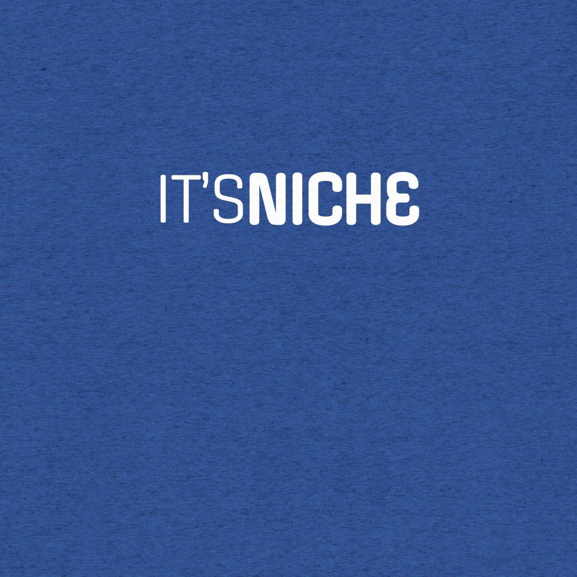 It's NICHE T-Shirt- funny tshirt by Niche Goods