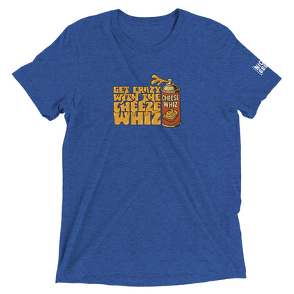Get Crazy With The Cheese Whiz T-shirt- funny tshirt by Niche Goods