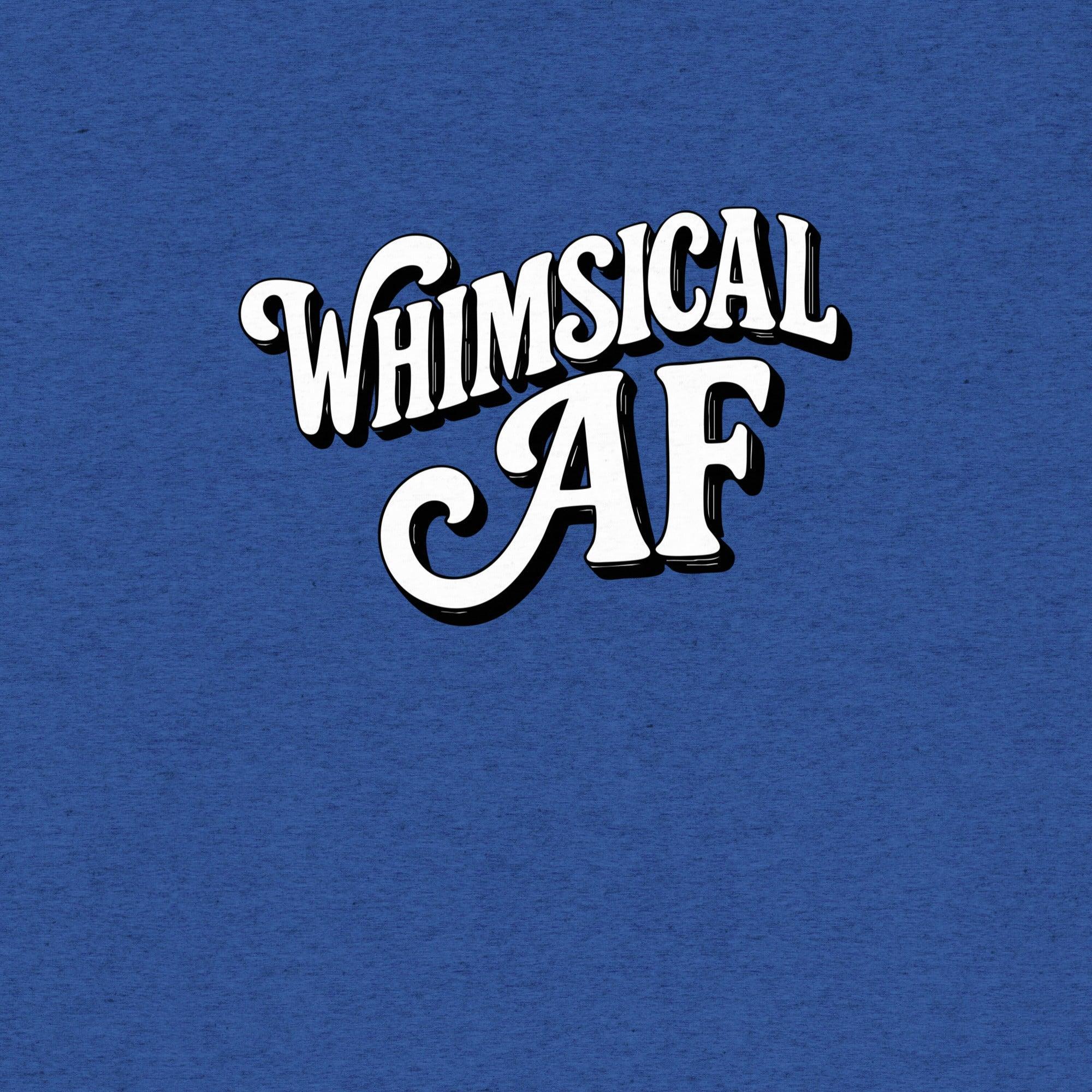 Whimsical AF T-Shirt- funny tshirt by Niche Goods