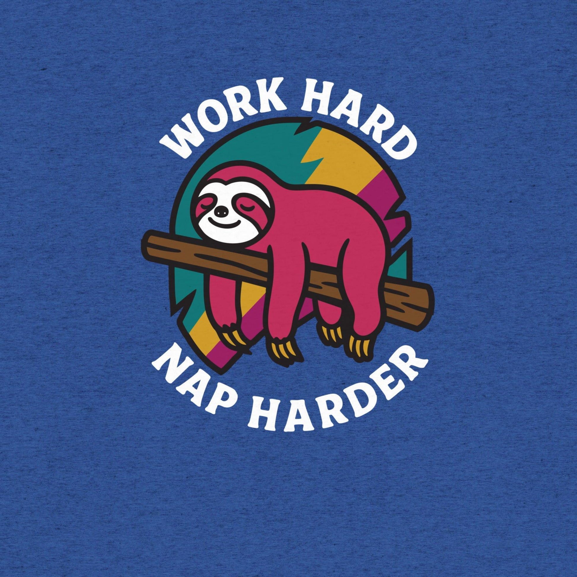 Work Hard, Nap Harder Sloth T-Shirt- funny tshirt by Niche Goods